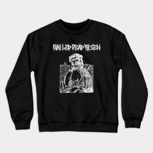 Death Metal Passion Of The Christ Nailed Dead Risen Impending Doom Crewneck Sweatshirt